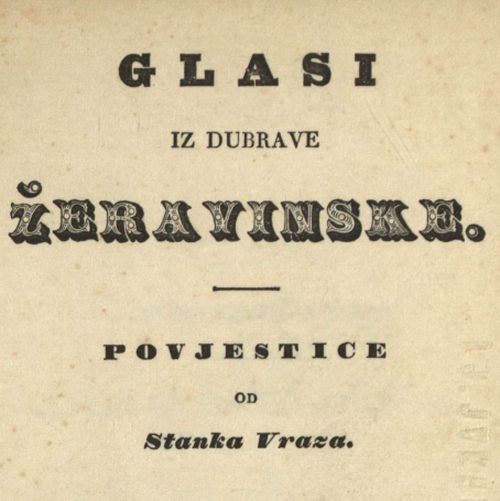 Glasi iz dubrave Žeravinske : povjestice / od Stanka Vraza.