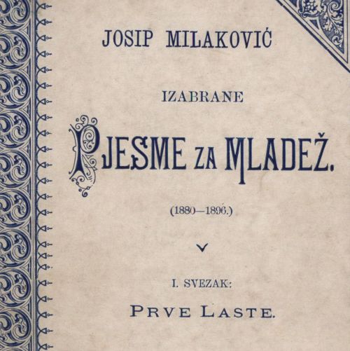 Izabrane pjesme za mladež : (1880-1896) / Josip Milaković