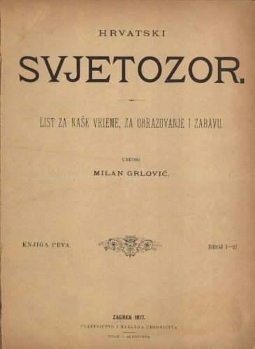 Hrvatski svjetozor : list za naše vrieme, za obrazovanje i zabavu / uredio Milan Grlović