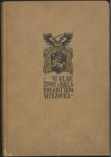 Život i djela Pavla Rittera Vitezovića / Vjekoslav Klaić