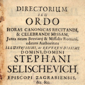 Directorium seu Ordo horas canonicas recitandi, & celebrandi Missam, juxta ritum Breviarij & Missalis Romani : In usum ejusdem Dioeceseos, cum propriis Sanctorum Patronorum festis. Pro anno Domini post bissextilem tertio